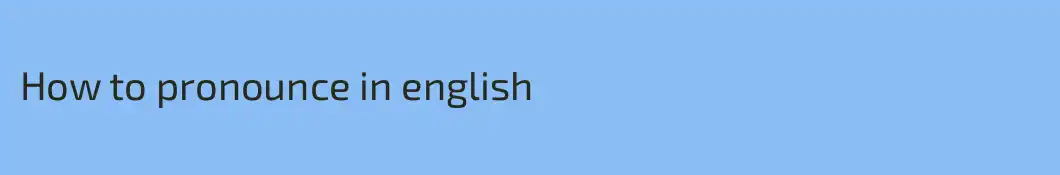 How to pronounce in english